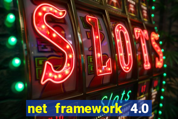 net framework 4.0 v 30319 windows 7